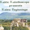 KELTIC KALEIDOSCOPE: Keltic Beginnings