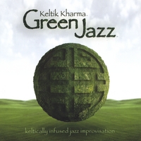 Keltik Kharma : Green Jazz