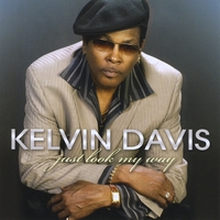 Kelvin Davis : Just Look My Way