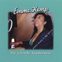 Try A Little Tenderness by Emme Kemp