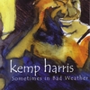 KEMP HARRIS: Sometimes in Bad Weather
