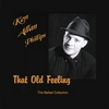 KEN ALLAN PHILLIPS: That Old Feeling