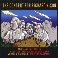 KEN FERGUSON & CHRIS CHAMPAGNE: The Concert for Richard Nixon