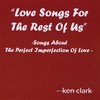KEN CLARK: Love Songs for the Rest of Us