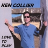 KEN COLLIER: Love To Play