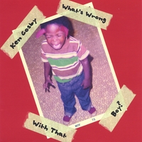 Ken Cosby : What's Wrong With That Boy?