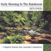 KEN DAVIS: Early Morning In The Rainforest