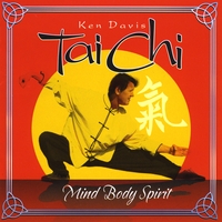 Ken Davis International Composer Of Relaxation Music From Australia : Tai Chi - Mind Body Spirit (New Release)