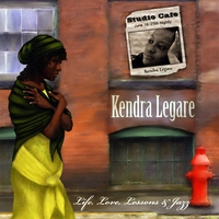 Life, Love, Lessons &Jazz by Kendra Legare