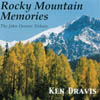 KEN DRAVIS: Rocky Mountain Memories