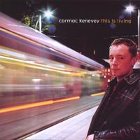 Cormac Kenevey : This Is Living