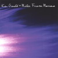 Ken Gould : Miles From Mariana
