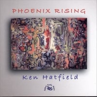 KEN HATFIELD: Phoenix Rising