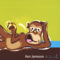 Ken Jameson : It's Your Life