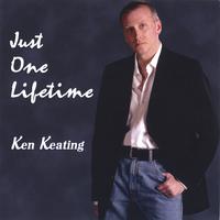 KEN KEATING: Just One Lifetime