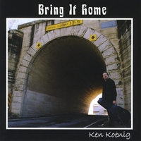 Ken Koenig : Bring It Home
