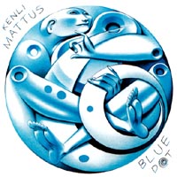KENLI MATTUS: Blue Dot