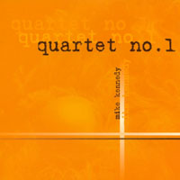 Mike Kennedy : Quartet No. 1