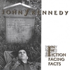 JOHN KENNEDY: Fiction Facing Facts