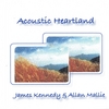 JAMES KENNEDY/ALLAN MALLIE: Acoustic Heartland