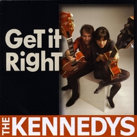 The Kennedys : Get It Right