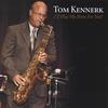 TOM KENNERK: I'll play my horn for you