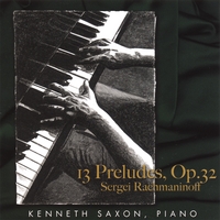 KENNETH SAXON: 13 Preludes, Op. 32 by Sergei Rachmaninoff