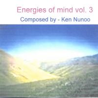Ken Nunoo : Energies of mind vol. 3