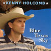 KENNY HOLCOMB: Blue Texas Sky