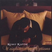 KENNY KAPONE: Weighin My Options