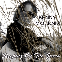 KENNY MACINNIS: Sleeping on the Grass