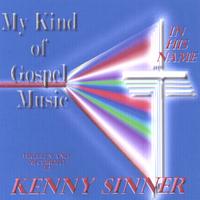 Kenny Sinner : My Kind of Gospel Music
