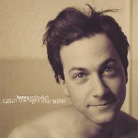 Kenny Smilovitch : Catch the Light Like Water