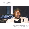 KENNY WESLEY: I'm Sorry - EP