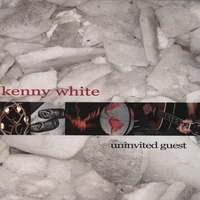 Kenny White : Uninvited Guest