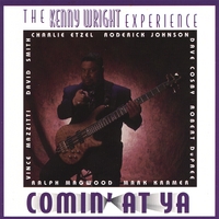 Kenny Wright Experience : Comin at Ya