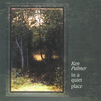 Ken Palmer : In A Quiet Place