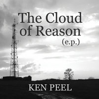 Ken Peel : The Cloud of Reason (EP)