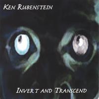 KEN RUBENSTEIN: Invert and Transcend
