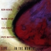 KEN SERIO, MARK EGAN, VIC JURIS, PETE MCCANN: Live.... In The Moment