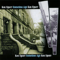 Ken Spurr : Sometime Ago