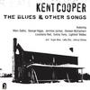 KENT COOPER: The Blues & Other Songs Vol. 2