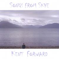 Kent Forward : Songs From Skye