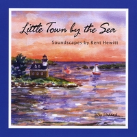 Kent Hewitt : Little Town By the Sea