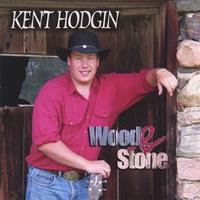 KENT HODGIN: Wood and Stone