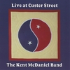 THE KENT MCDANIEL BAND: Live At Custer Street