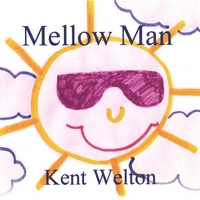 Kent Welton : Mellow Man