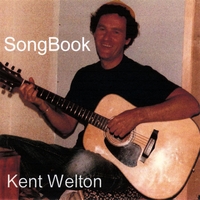 Kent Welton : SongBook