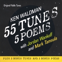 Ken Waldman : 55 Tunes, 5 Poems