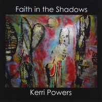 Kerri Powers : Faith in the Shadows